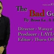 The Bad Guyz Feat Bross La Bad Guy