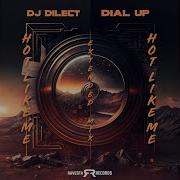 Dj Dilect Dial Up Hot Like Me