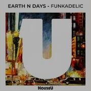 Funkadelic Earth N Days