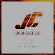 The Xx Intro Jordi Castillo Remix