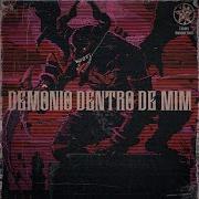 Ixvix Daxlow Demônio Detro De Mim