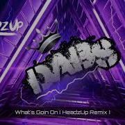 What S Goin On Headzup Remix Wigan Pier Bounce Danny