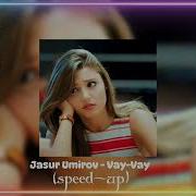 Jasur Umirov Vay Vay Speed Up