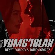 Tohir Sadikov Renat Sobirov Yomg Irlar