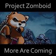 More Are Coming Project Zomboid