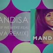 Mandisa What If We Were Real Neva Remix