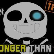 Stronger Than You Sans Rus