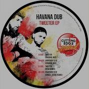 Tweeter Piem Remix Havana Dub