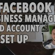 How To Set Up Facebook Business Manager And Ads Account 2019 Lead