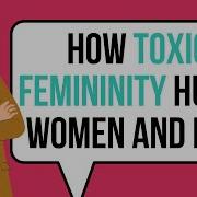 Toxic Feminity