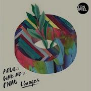 Changes Faul Wad Ad Vs Pnau Stefan Dabruck Remix Faul Wad Ad Pnau