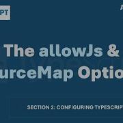 23 The Allowjs Sourcemap Config Option Configuring Typescript Compiler A Complete Typescript Procademy