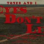 Eyes Don T Lie Tones And I