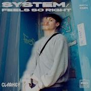 Clarkey System Feels So Right