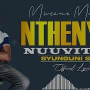 Nthenya Nuuvitya Mweene Mawa Syunguni Sana