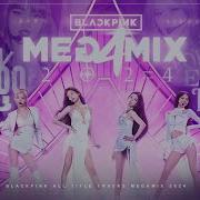 Blackpink Megamix