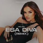 Melody Esa Diva Remix