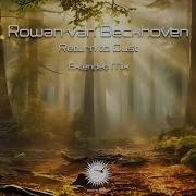 Rowan Van Beckhoven Return To Dust Extended Mix