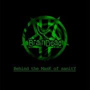 Behind The Mask Of Sanity Braindead