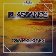 Plasdance Come Closer Hands Up Remix