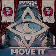 Move It Outrage Alejandro