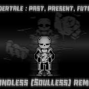 Undertale Past Present Future Mindless Soulless Cas Take