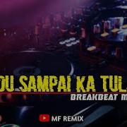 Dj Rindu Sampai Ka Tulang Minang Breakbeat Terbaru Mf Remix Mf Remix