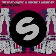 The Partysquad Pantsdown Radio Edit