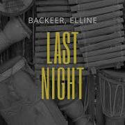 Last Night Backeer Elline Extended