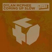 Dylan Mcphee Coming Up Slow
