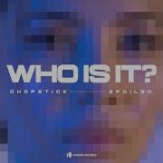 Chopstick Who Is It Mike Monday Remix