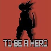 Rhyce Records To Be A Hero Inspired By My Hero Academia