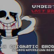 Undertale Last Breath An Enigmatic Encounter Burst Remix V3