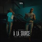 À La Source Feat Seth Gueko