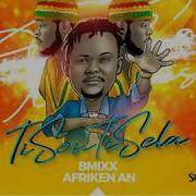 Ti Sesi Ti Sela Bmixx Afriken An