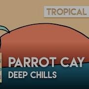 Parrot Cay Deep Chills
