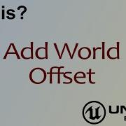 Wtf Is Add World Offset In Unreal Engine 4 Ue4 Mathew Wadstein Tutorials