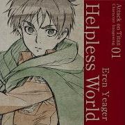 Attack On Titan Character Song Eren Helpless World With English Sub