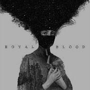 Royal Blood Full Album