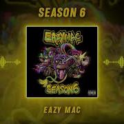 Eazy Mac Season 6