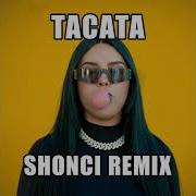 Tacata Shonci Remix Shonci