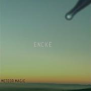 Meteor Magic Encke