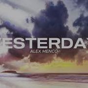 Alex Menco Yesterday