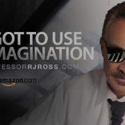 Professor Rj Ross I Ve Got To Use My Imagination