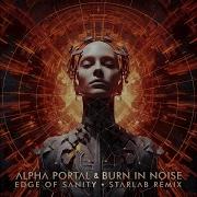 Alpha Portal Burn In Noise Edge Of Sanity