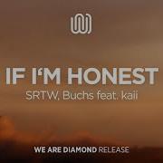 Srtw Buchs If I M Honest Feat Kaii