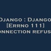 Django Django Errno 111 Connection Refused Hey Delphi