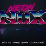 Neon Nox Twisted Getaway