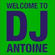 Welcome To Dj Antoine Continuous Dj Mix