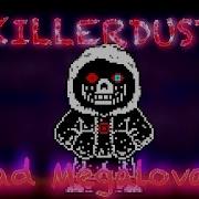 Dread Megalovania Killerdust Sans Red Megalovania Undertale Au Remix Killertale Dusttale